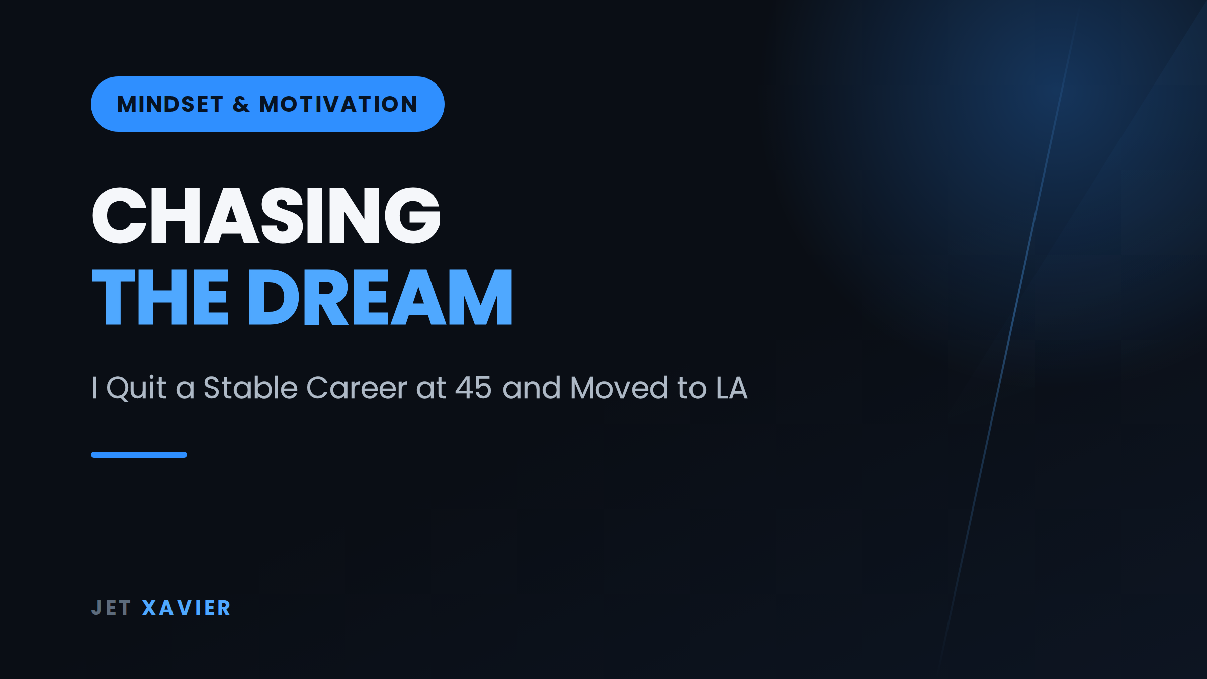 I Quit a Stable Career at 45 and Moved to LA - Jet Xavier blog tile