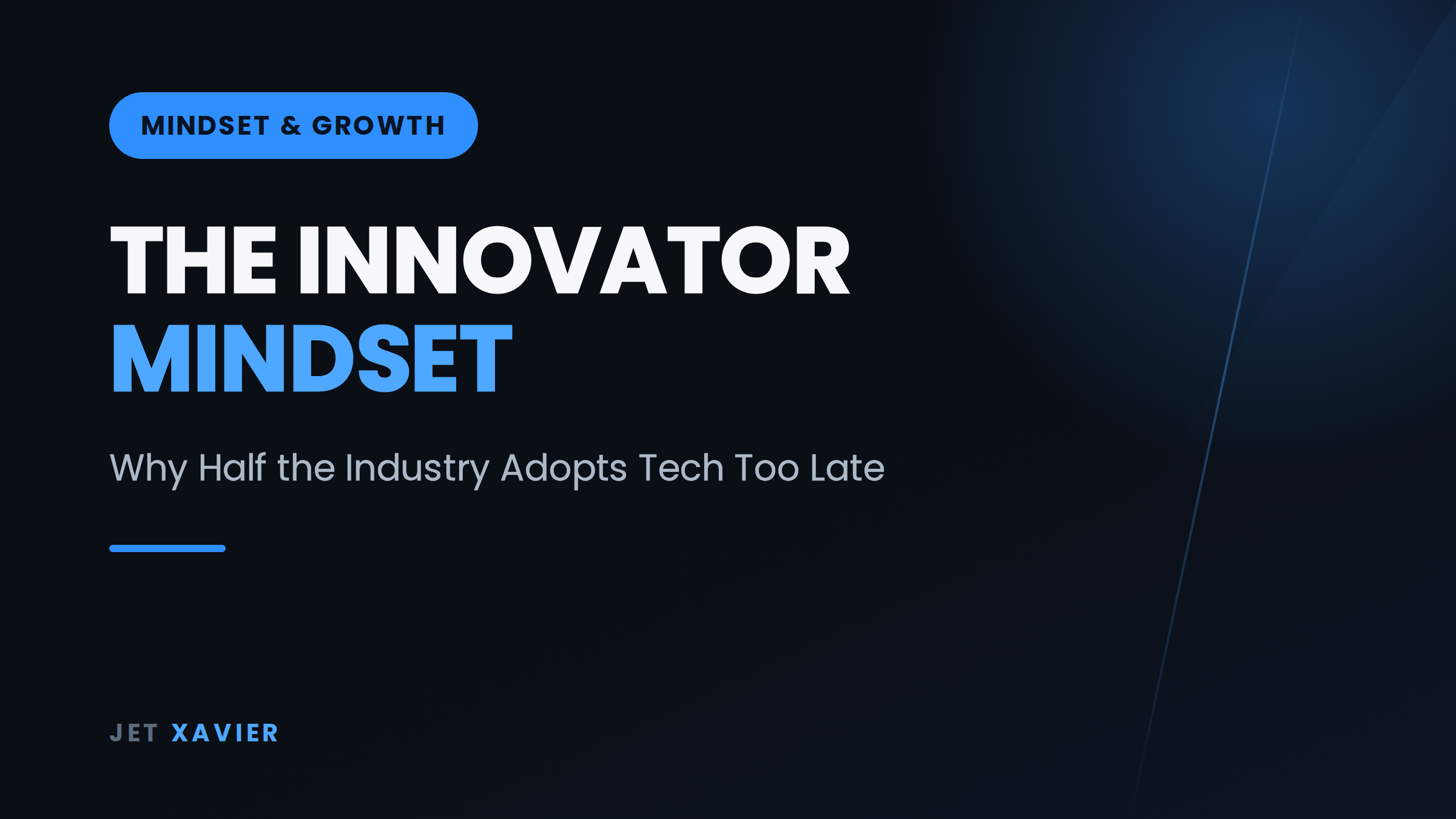 Half the Industry Adopts Tech Too Late - Jet Xavier blog tile
