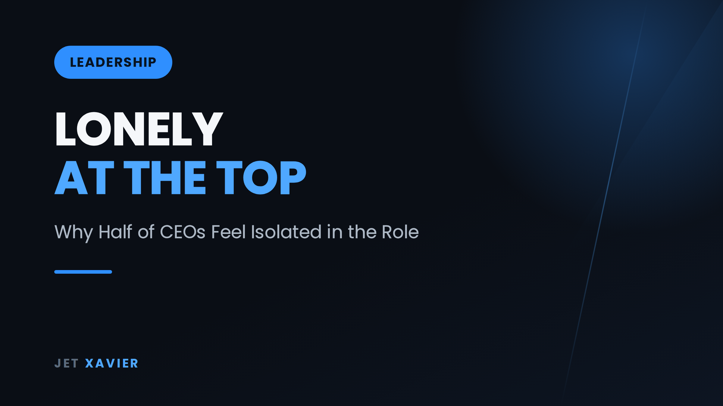The View From the Top Is Great, It's Also Lonely - Jet Xavier blog tile